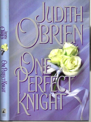 Item #15280 One Perfect Knight. Judith O'Brien