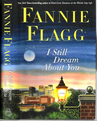 Item #15315 I Still Dream About You. Fannie Flagg