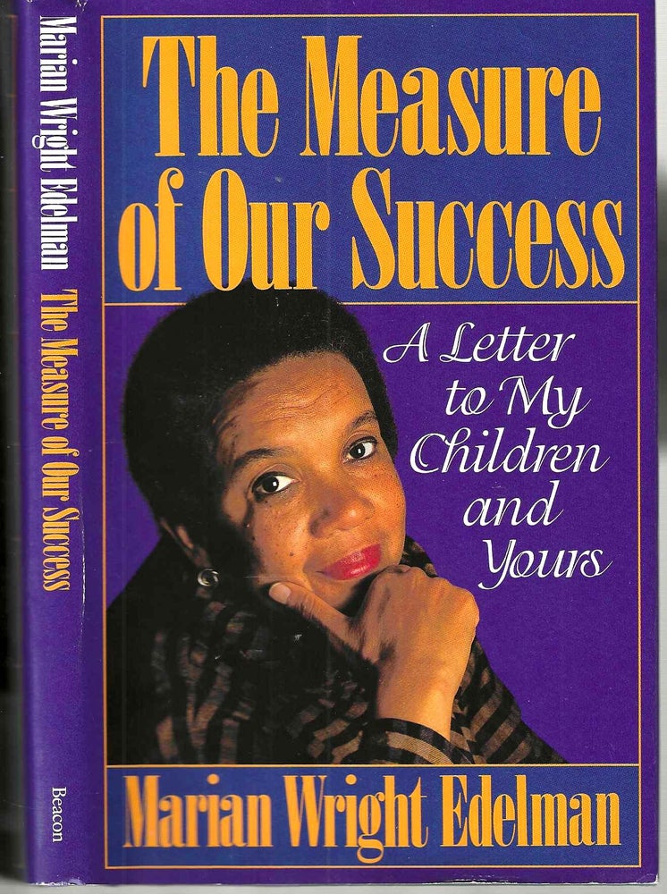 Item #15321 The Measure of Our Success: A Letter to My Children and Yours. Marian Wright Edelman.