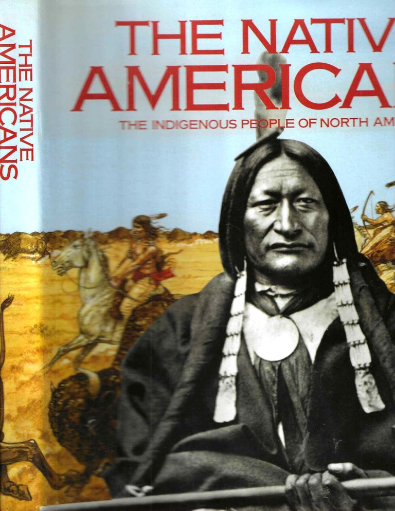 Item #15324 The Native Americans: The Indigenous People of North America. Colin F. Taylor, William C. Sturtevant, Editorial Consultant.