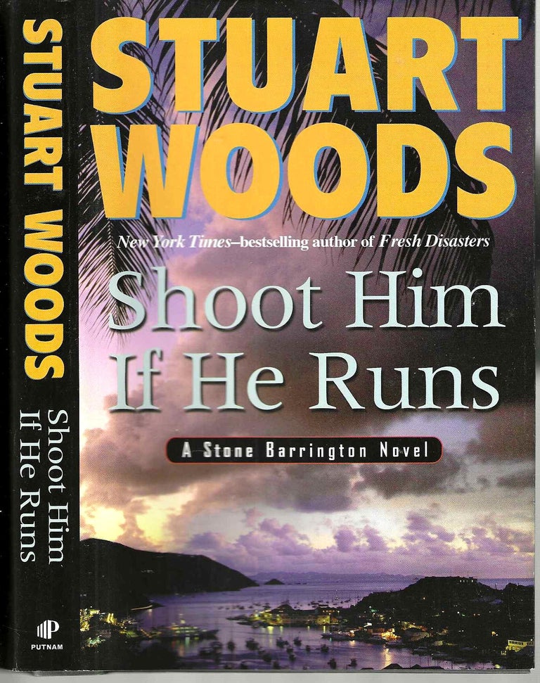 Item #15359 Shoot Him If He Runs (Stone Barrington #14). Stuart Woods.