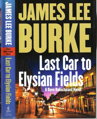 Item #15365 Last Car to Elysian Fields (Dave Robicheaux #13). James Lee Burke