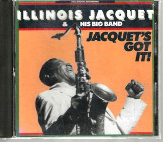 Item #15396 Jacquet's Got It! Illinois Jacquet, His Big Band