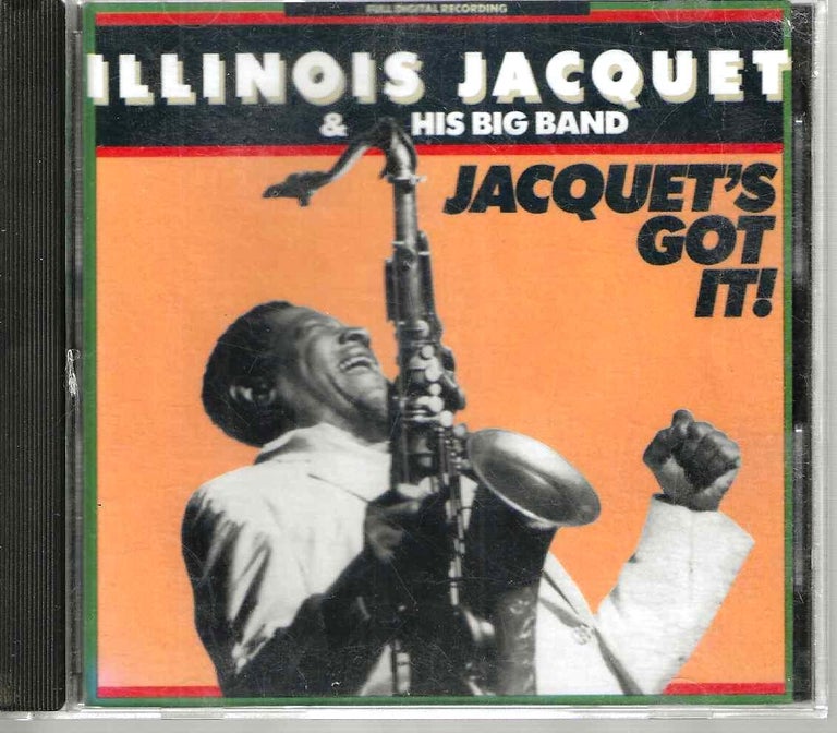 Item #15396 Jacquet's Got It! Illinois Jacquet, His Big Band.