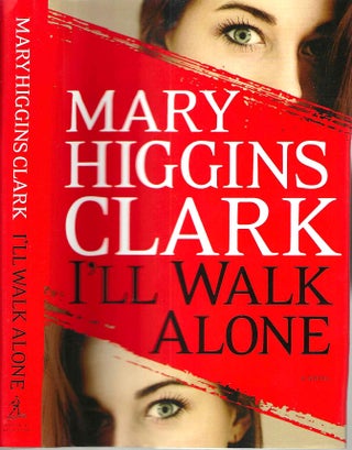Item #15461 I'll Walk Alone (Alvirah & Willy #8). Mary Higgins Clark