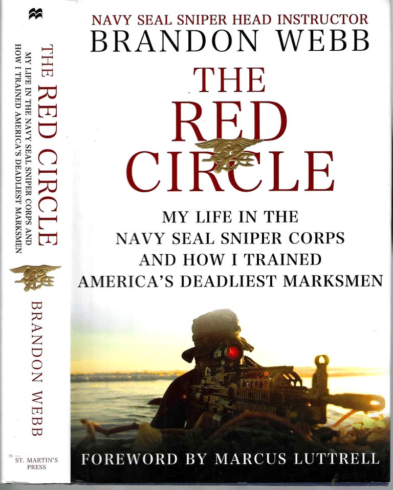 Item #15513 The Red Circle: My Life in the Navy Seal Sniper Corps and How I Trained America's Deadliest Marksmen. Brandon Webb, John David Mann.
