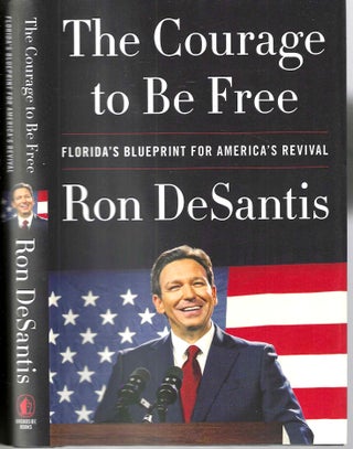 The Courage to Be Free: Florida's Blueprint for America's Revival -