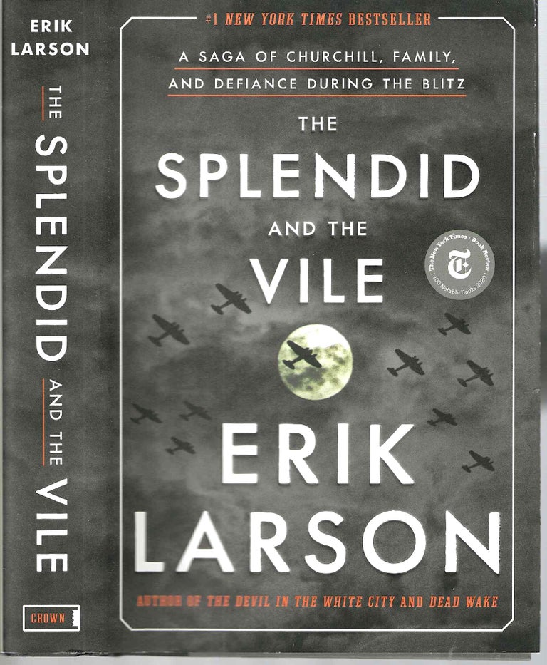 Item #15542 The Splendid and the Vile: A Saga of Churchill, Family, and Defiance During the Blitz. Erik Larson.