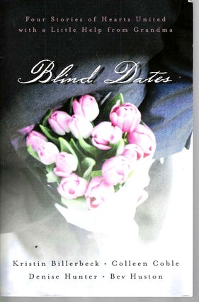 Item #15561 Blind Date: Four Stories of Hearts United with a Little Help from Grandma....