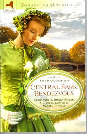 Item #15593 Central Park Rendezvous (Romancing America Series). Kendig, Miller, Sawyer, Tyndall