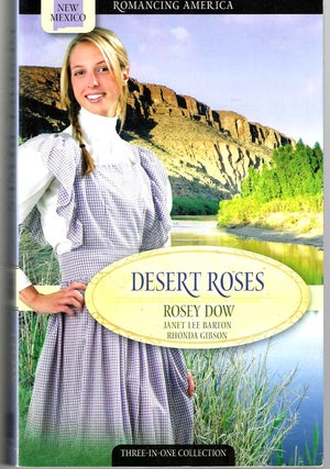 Item #15594 Desert Roses (Romancing America Series). Rosey, Barton, Gibson