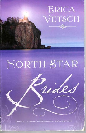 Item #15602 North Star Brides(Romancing America Brides Collections). Erica Vetsch