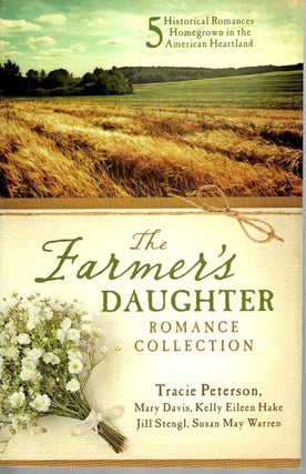Item #15605 The Farmer's Daughter Romance Collection. Peterson, Davis, Hake, Stengl, Warren