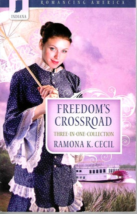 Item #15629 Freedom's Crossroad: Three-In-One-Collection (Romancing America - Indiana). Ramona K....