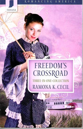 Item #15629 Freedom's Crossroad: Three-In-One-Collection (Romancing America - Indiana)....