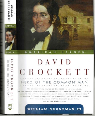 Item #15652 David Crockett: Hero of the Common Man (American Heroes). William III Groneman
