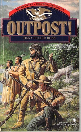 Item #15677 Outpost! (Wagons West Frontier Trilogy #3). Dana Fuller Ross