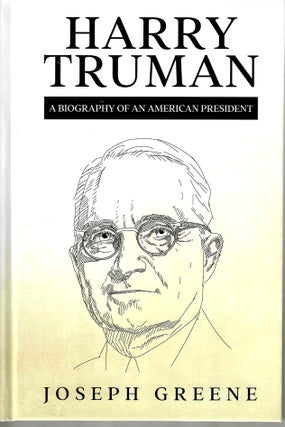 Item #15698 Harry Truman: A Biography of an American President. Joseph Greene