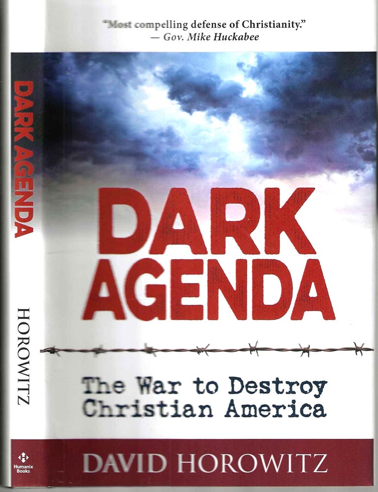 Item #15703 Dark Agenda: The War to Destroy Christian America. David Horowitz.