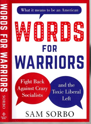 Item #15704 Words for Warriors: Fight Back Against Crazy Socialists and the Toxic Liberal Left....