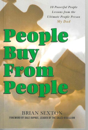 Item #15720 People Buy From People: 10 Powerful People Lessons from the Ultimate People Person My...