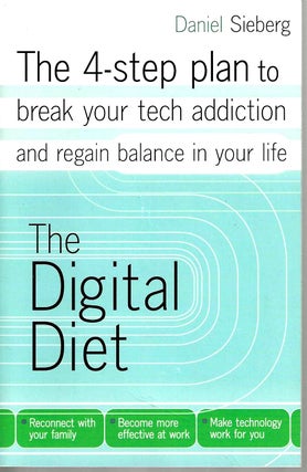Item #15727 The 4-step Plan to Break Your Tech Addiction and Regain Balance in Your Life. Daniel...