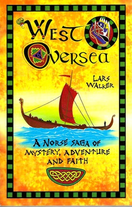 Item #15732 West Oversea: A Norse Saga of Mystery, Adventure and Faith. Lars Walker
