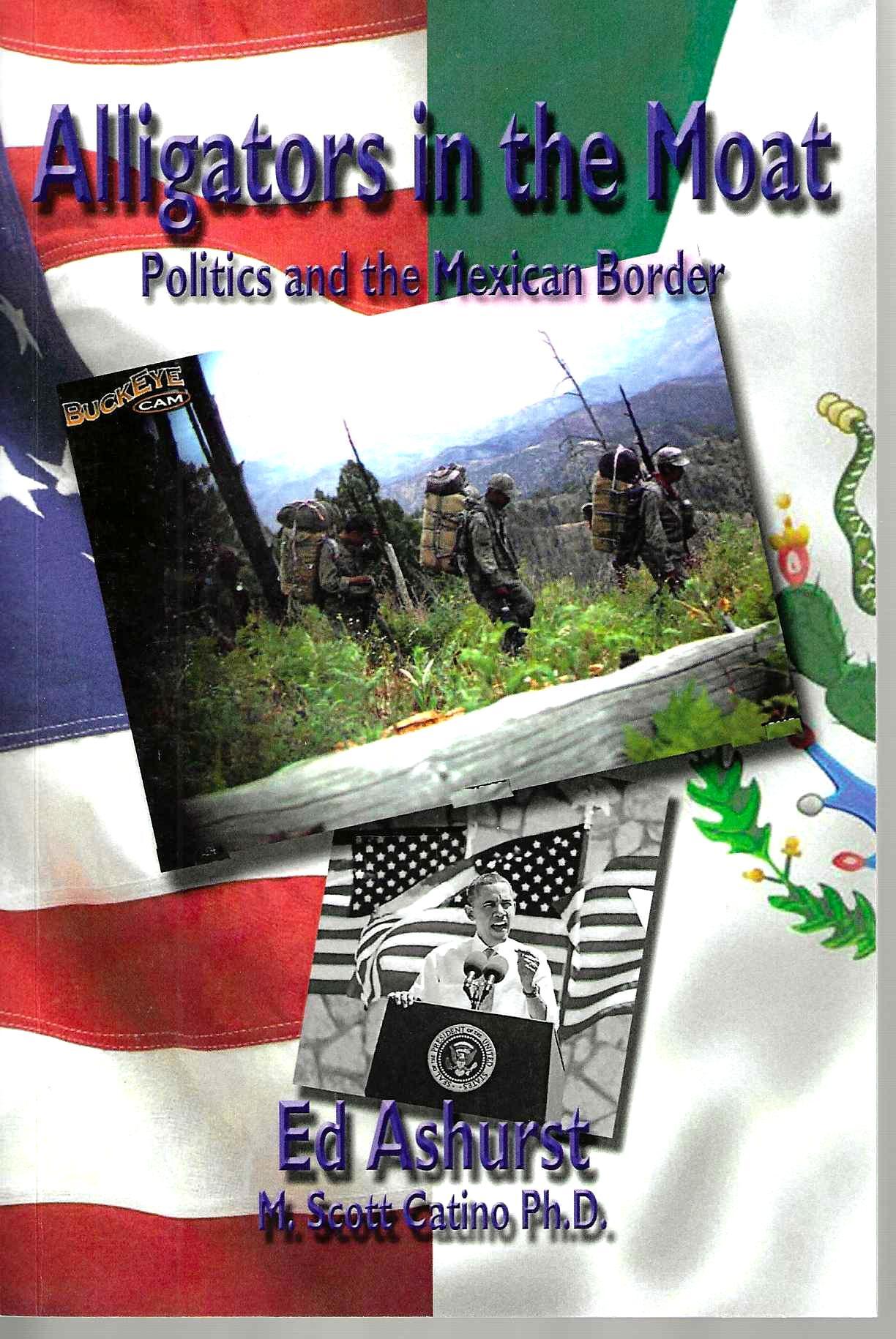 Ed Ashurst Alligators in the Moat: Politics and the Mexican Border | Ed Ashurst ...