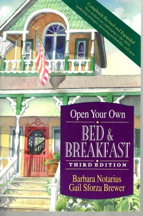 Item #15742 Open Your Own Bed & Breakfast. Barbara Notarius, Gail Sforza Brewer