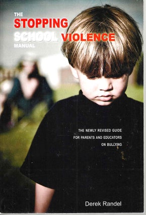 Item #15750 The Stopping School Violence Manual. Derek Randel