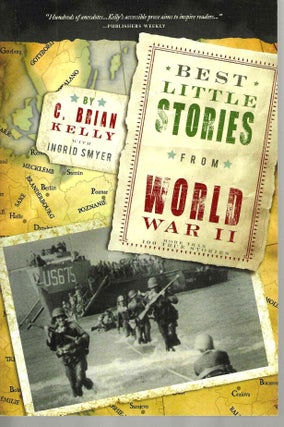 Item #15760 Best Little Stories from World War II. C. Brian Kelly, Ingrid Smyer
