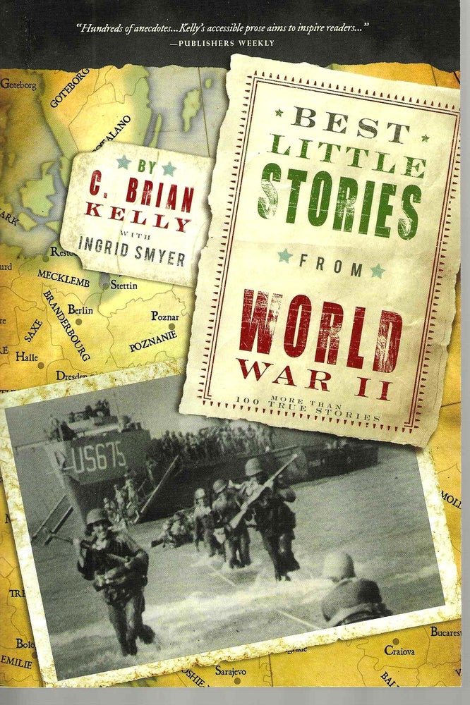 Item #15760 Best Little Stories from World War II. C. Brian Kelly, Ingrid Smyer.