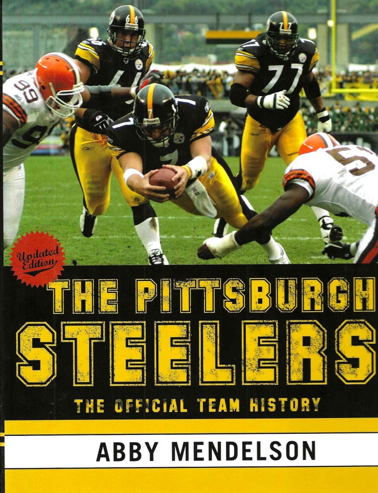 Item #15790 The Pittsburgh Steelers: The Official Team History. Abby Mendelson.