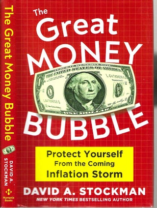 Item #15802 The Great Money Bubble: Protect Yourself from the Coming Inflation Storm. David A....