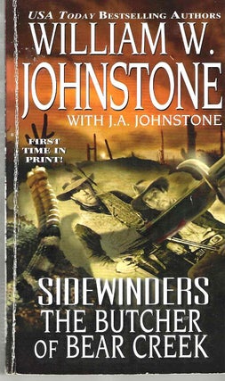 Item #15825 The Butcher of Bear Creek (Sidewinders #7). William W. Johnstone, J. A. Johnstone