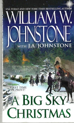 Item #15840 A Big Sky Christmas (Christmas #3). William W. Johnstone, J. A. Johnstone