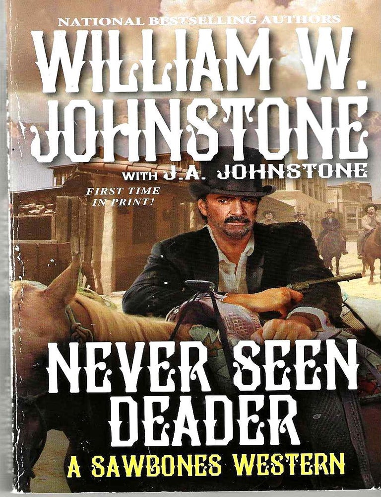 Item #15846 Never Seen Deader (Sawbones #2). William W. Johnstone, J. A. Johnstone.