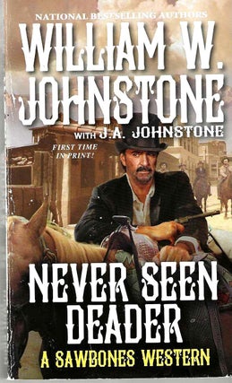 Item #15846 Never Seen Deader (Sawbones #2). William W. Johnstone, J. A. Johnstone