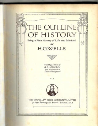 Item #15868 The Outline of History: Being a Plain History of Life and Mankind (Vols. I & II). H....