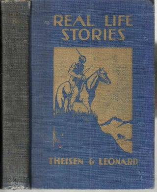 Item #15879 Real Life Stories: A Seventh Reader. W. W. Theisen, Sterling A. Leonard