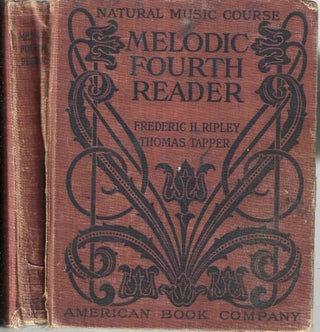 Item #15892 Natural Music Course Melodic Fourth Reader. Frederic H. Ripley, Thomas Tapper