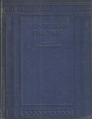 Item #15935 Wonders of the Past (Vols. 1 and 2): A World-wide Survey of the Marvellous Works of...