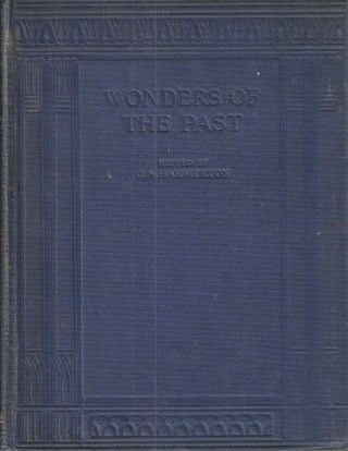Item #15935 Wonders of the Past (Vols. 1 and 2): A World-wide Survey of the Marvellous Works of...
