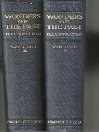 Wonders of the Past (Vols. 1 and 2): A World-wide Survey of the Marvellous Works of Man in Ancient Times