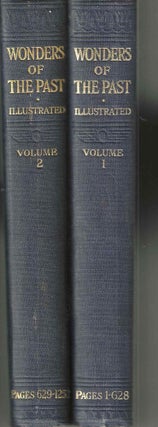 Wonders of the Past (Vols. 1 and 2): A World-wide Survey of the Marvellous Works of Man in Ancient Times