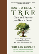Item #15942 How to Read a Tree: Clues and Patterns from Bark to Leaves (Natural Navigation)....
