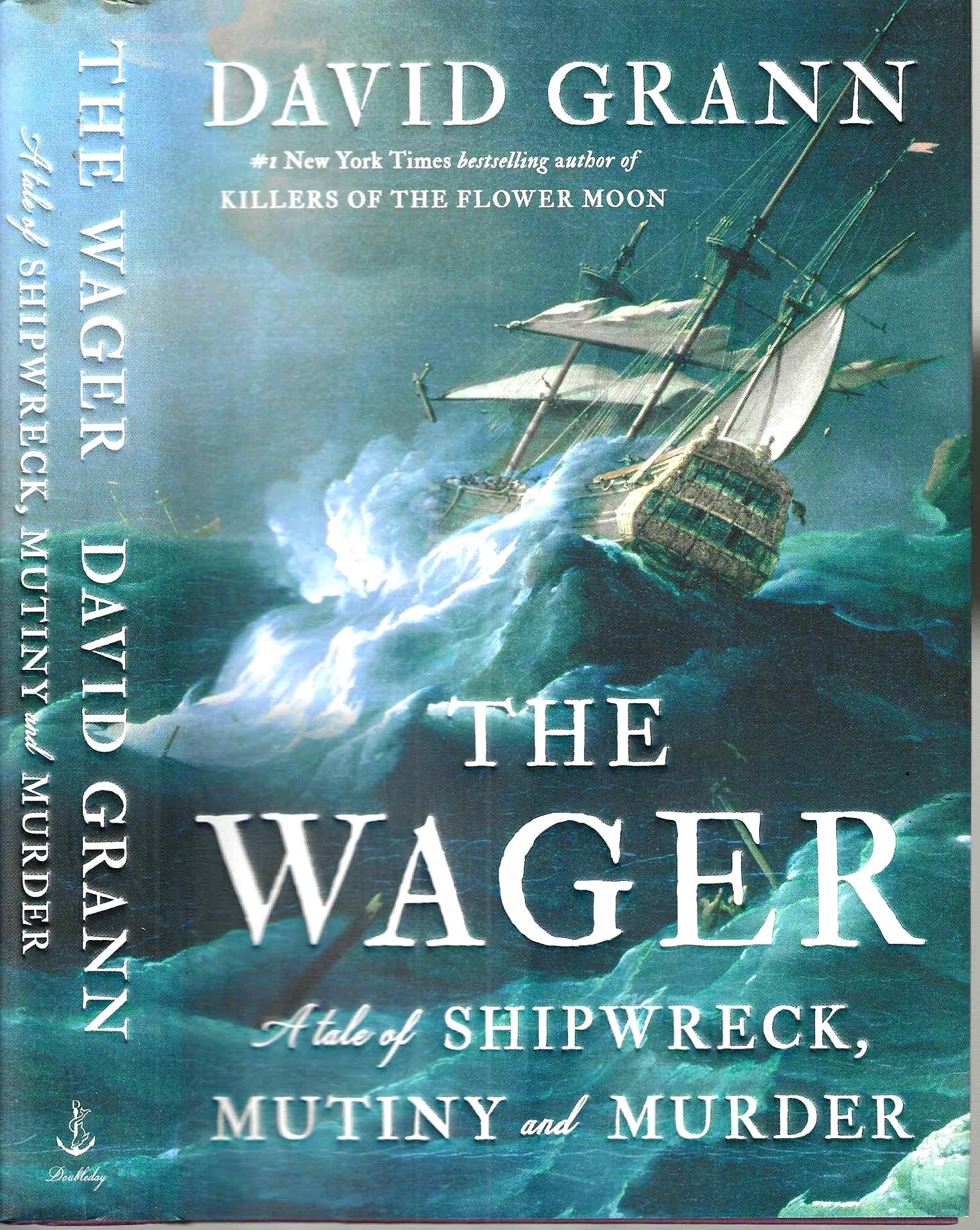 The Wager: A Tale of Shipwreck, Mutiny and Murder eBook : Grann, David:  Kindle Store 