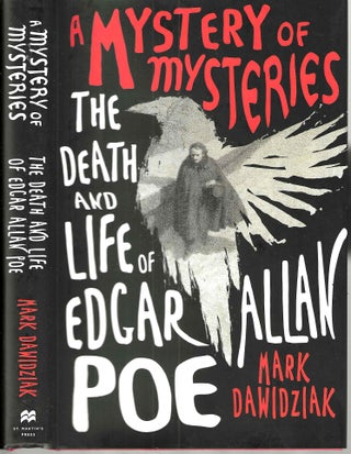 Item #15971 A Mystery of Mysteries: The Death and Life of Edgar Allan Poe. Mark Dawidziak