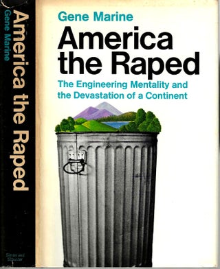 Item #16000 America the Raped: The Engineering Mentality and the Devastation of a Continent. Gene...