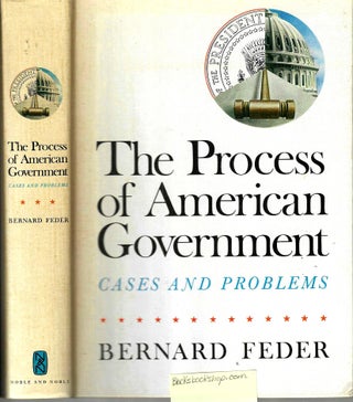 Item #16007 The Process of American Government: Cases and Problems. Bernard Feder
